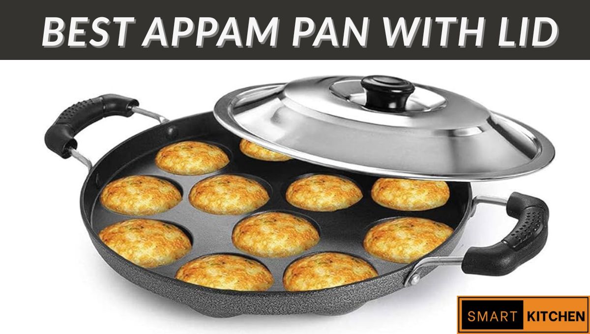 Best Appam Pan With Lid