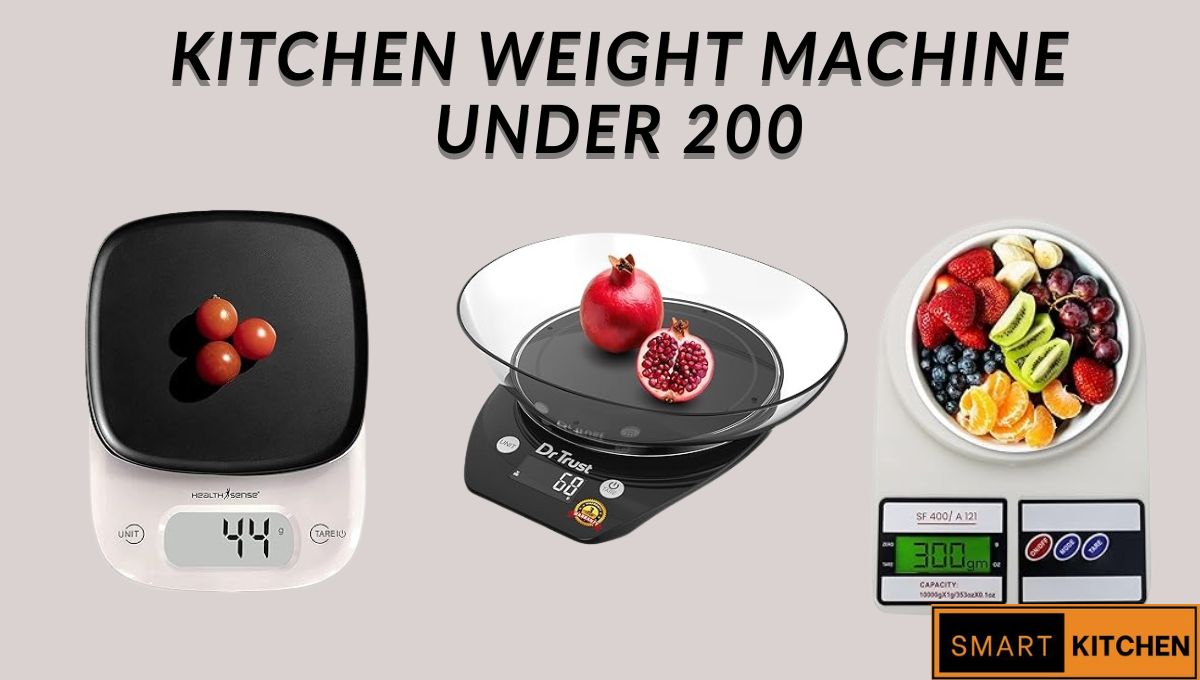 Kitchen Weight Machine Under 200