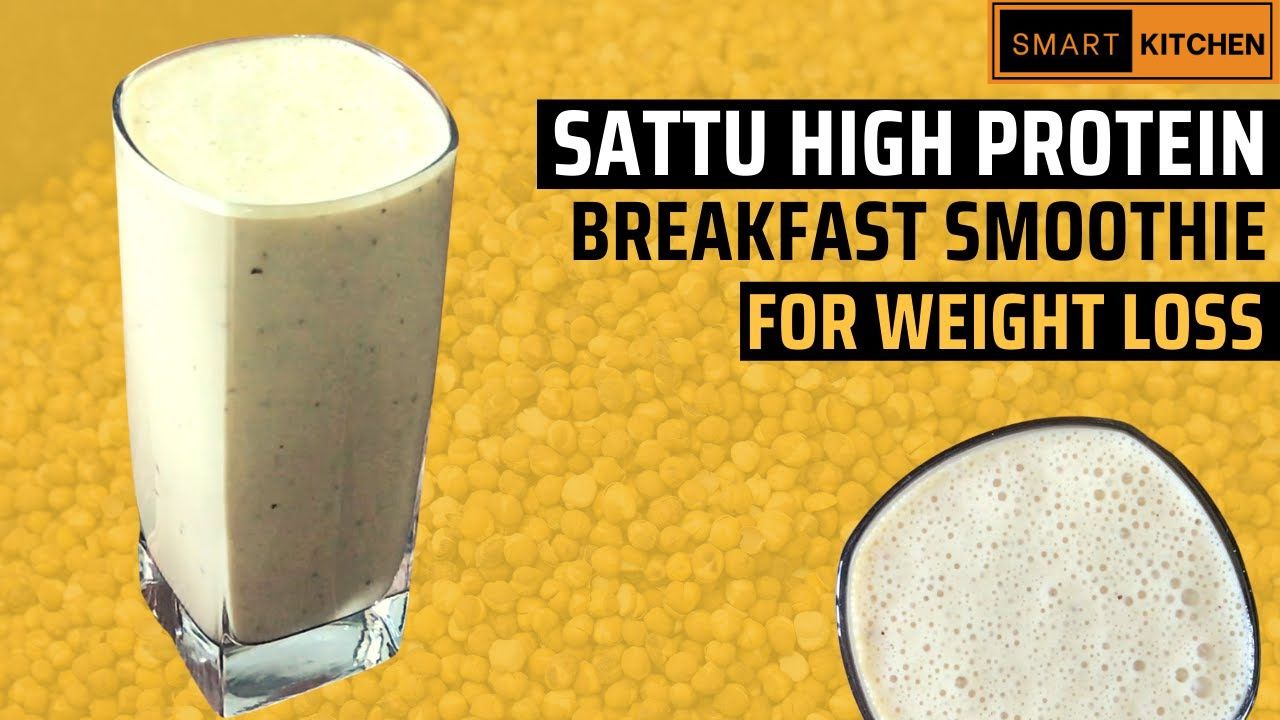 Sattu Smoothie for Weight Loss
