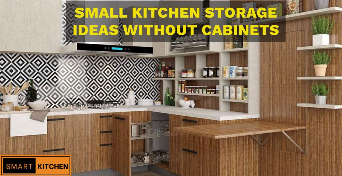 Small Kitchen Storage Ideas Without Cabinets